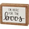 I'm here for the boos box sign