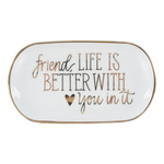 Friend, LIfe is Better with you Trinket Tray