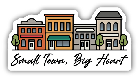 Small town big heart sticker