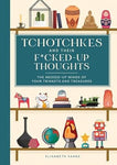 Tchotchkes and their F up Thoughts Book