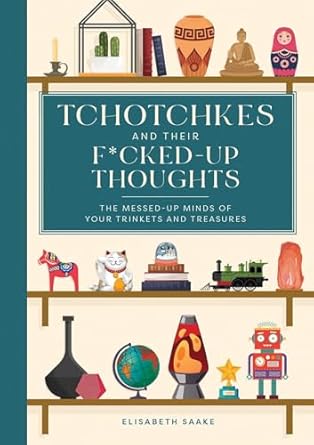 Tchotchkes and their F up Thoughts Book