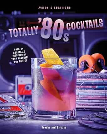 Totally 80's Cocktails