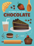 101 Things to do with Chocolate