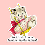 Do I look like a people person Sticker