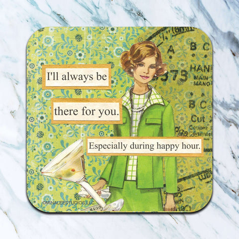 Be there for you coaster