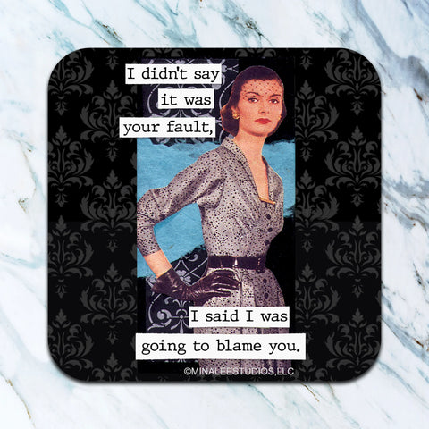 Didn't say it was your fault coaster
