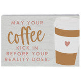 Coffee Before Reality Small Sign