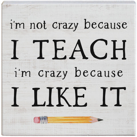 Not Crazy Teach