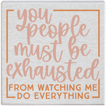 Must be exhausted sign