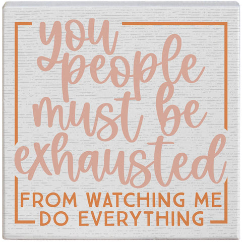 Must be exhausted sign