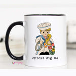 Chicks Dig Me Mug