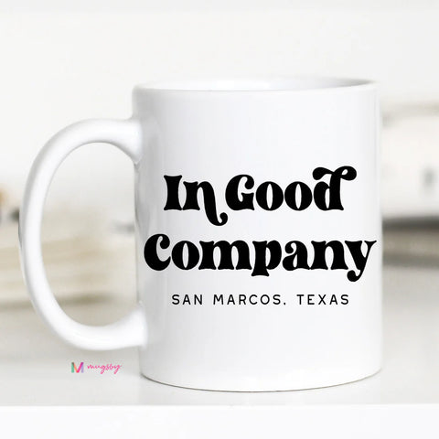 In Good Compnay HUTTO, TEXAS Mug