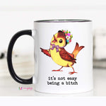 It's not easy being a Bitch coffee mug