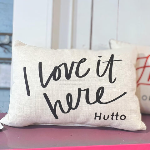 Hutto Pillow - I love it here